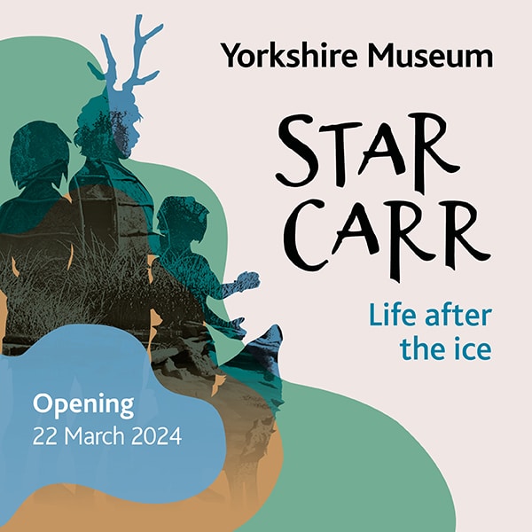 Star Carr: Life after the Ice at The Yorkshire Museum | Little Vikings ...
