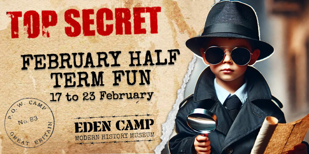 Eden Camp feb half term